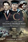 VCs of the Second World War - Stephen Wynn - 9781526725806