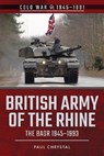 British Army of the Rhine - Paul Chrystal - 9781526728531