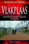 Vlakplaas: Apartheid Death Squads - Robin Binckes - 9781526729217