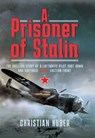 A Prisoner of Stalin - Christian Huber ; Gerhard Ehlert - 9781526733221