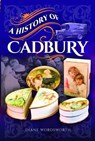 A History of Cadbury - Wordsworth Diane - 9781526733375