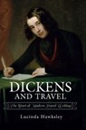 Dickens and Travel - Lucinda Hawksley - 9781526735645