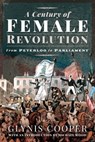 A Century of Female Revolution - Glynis Cooper - 9781526739223