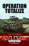 Operation Totalize - Tim Saunders - 9781526741264