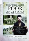 Tracing Your Poor Ancestors - Stuart A Raymond - 9781526742933
