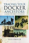 Tracing Your Docker Ancestors - Alex Ombler - 9781526744043