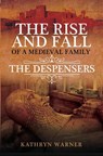 The Rise and Fall of a Medieval Family - Kathryn Warner - 9781526744937