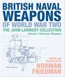 British Naval Weapons of World War Two, Volume I - Norman Friedman - 9781526747686