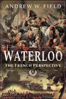 Waterloo - Andrew W Field - 9781526752505