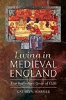 Living in Medieval England - Kathryn Warner - 9781526754066
