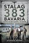 Stalag 383 Bavaria - Stephen Wynn - 9781526757241