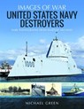 United States Navy Destroyers - Michael Green - 9781526758545