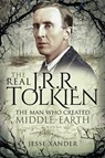 The Real JRR Tolkien - Jesse Xander - 9781526765161