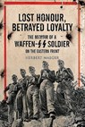 Lost Honour, Betrayed Loyalty - Herbert Maeger - 9781526768858