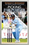 Picking the Perfect Cricket Team - Benedict Bermange - 9781526769718