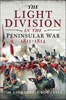 The Light Division in the Peninsular War, 1811–1814 - Tim Saunders ; Rob Yuill - 9781526770141