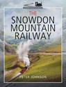The Snowdon Mountain Railway - Johnson Peter - 9781526776099