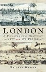 London, A Fourteenth-Century City and its People - Kathryn Warner - 9781526776389