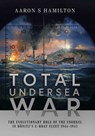 Total Undersea War - Aaron S. Hamilton - 9781526778819