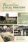 Researching Local History - Stuart A Raymond - 9781526779427
