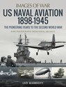 US Naval Aviation, 1898–1945 - Leo Marriott - 9781526785404