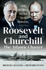 Roosevelt and Churchill: The Atlantic Charter - Michael Kluger ; Richard J. Evans - 9781526786326