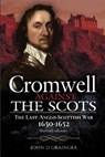 Cromwell Against the Scots - John D Grainger - 9781526786500
