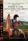 The Macedonian Army of Philip II and Alexander the Great, 359-323 BC - Gabriele Esposito - 9781526787354