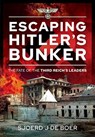 Escaping Hitler's Bunker - Sjoerd J de Boer - 9781526792693
