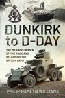 Dunkirk to D-Day - Philip Hamlyn Williams - 9781526794314