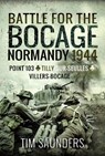 Battle for the Bocage, Normandy 1944 - Tim Saunders - 9781526797278