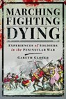 Marching, Fighting, Dying - Gareth Glover - 9781526799333