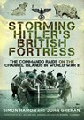 Storming Hitler's British Fortress - Simon Hamon ; John Grehan - 9781526799630