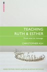 Teaching Ruth & Esther - Christopher Ash - 9781527100077