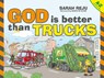 God Is Better Than Trucks - Sarah Reju - 9781527100312