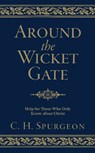 Around the Wicket Gate - C. H. Spurgeon - 9781527103412
