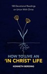 How to Live an a€˜In Christ' Life - Kenneth Berding - 9781527105591