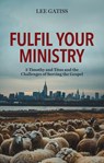 Fulfil Your Ministry - Lee Gatiss - 9781527111615