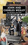 John and Charles Wesley: Two Brothers, One Faith - David Luckman - 9781527111622