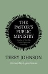 The Pastor’s Public Ministry - Terry L. Johnson - 9781527111646