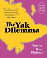The Yak Dilemma - Supriya Kaur Dhaliwal - 9781527271654