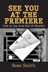 See You at the Premiere - Ross Smith - 9781527292253