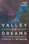 Valley of Dreams - Stanley G Weinbaum - 9781528703406