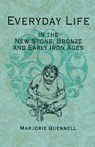 Everyday Life in the New Stone, Bronze and Early Iron Ages - QUENNELL,  Marjorie ; Quennell, C. H. - 9781528705875