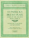 St Patrick's Breastplate - Hymn of the Ancient Irish Church - Words by Cecil Frances Alexander - Sheet Music Arranged for Mixed Chorus and Organ in G Minor - Charles Villiers Stanford ; Cecil Frances Alexander - 9781528707435