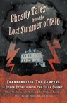 Ghostly Tales from the Lost Summer of 1816 - Frankenstein, The Vampyre & Other Stories from the Villa Diodati - Mary Shelley ; John William Polidori ; Byron - 9781528710718