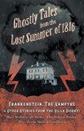 Ghostly Tales from the Lost Summer of 1816 - Frankenstein, The Vampyre & Other Stories from the Villa Diodati - Mary Shelley ; John William Polidori ; Byron - 9781528710718