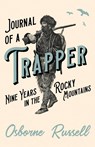 Journal of a Trapper - Nine Years in the Rocky Mountains - Osborne Russell - 9781528711272