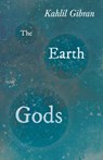 The Earth Gods - Kahlil Gibran - 9781528715980