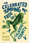 The Celebrated Jumping Frog of Calaveras County - Mark Twain - 9781528718578